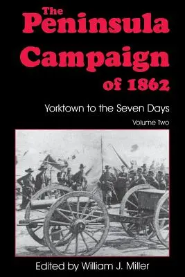 Tažení na poloostrově v roce 1862: Yorktown až sedm dní, svazek 2 - The Peninsula Campaign of 1862: Yorktown to the Seven Days, Vol. 2