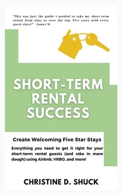 Úspěšný krátkodobý pronájem: Vytvořte příjemné pětihvězdičkové pobyty - Short-Term Rental Success: Create Welcoming Five Star Stays