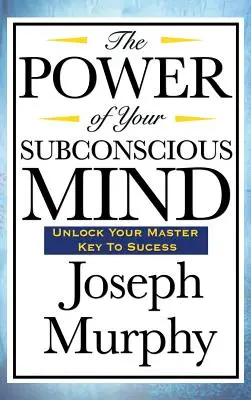 Síla vašeho podvědomí - The Power of Your Subconscious Mind