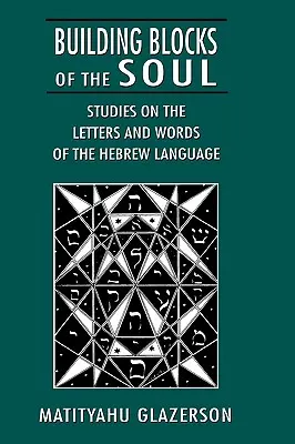 Stavební kameny duše: Studie o písmenech a slovech hebrejského jazyka - Building Blocks of the Soul: Studies on the Letters and Words of the Hebrew Language