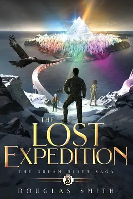 Ztracená výprava: Sága o jezdci snů, kniha 3 - The Lost Expedition: The Dream Rider Saga, Book 3