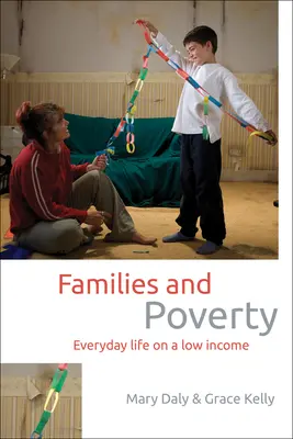 Rodiny a chudoba: Každodenní život s nízkým příjmem - Families and Poverty: Everyday Life on a Low Income
