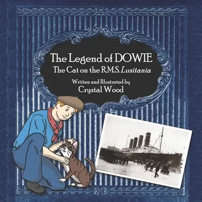 Legenda o Dowie, kočce na R.M.S. Lusitania - The Legend of Dowie, The Cat on the R.M.S. Lusitania