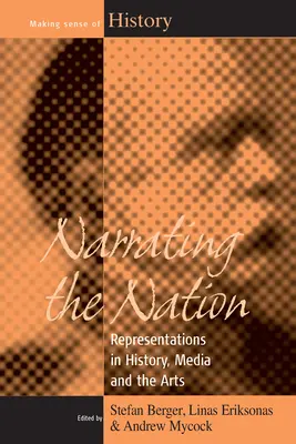 Vyprávění o národu: Reprezentace v dějinách, médiích a umění - Narrating the Nation: Representations in History, Media and the Arts