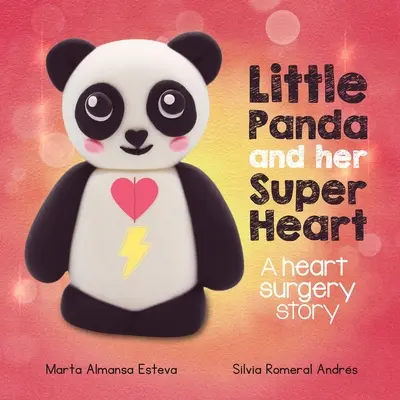 Malá panda a její super srdce: Příběh o operaci srdce - Little Panda and Her Super Heart: A heart surgery story
