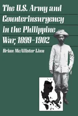 Americká armáda a boj proti povstalcům ve filipínské válce, 1899-1902 - The U.S. Army and Counterinsurgency in the Philippine War, 1899-1902
