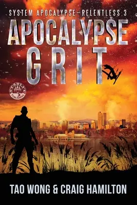 Apokalypsa Grit: Apokalyptická LitRPG série - Apocalypse Grit: An Apocalyptic LitRPG series