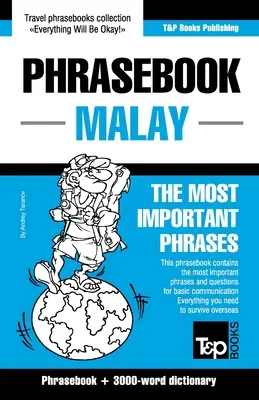 Frázový slovník - malajština - Nejdůležitější fráze: Fráze a slovník 3000 slov - malajština - nejpoužívanější fráze. - Phrasebook - Malay - The most important phrases: Phrasebook and 3000-word dictionary