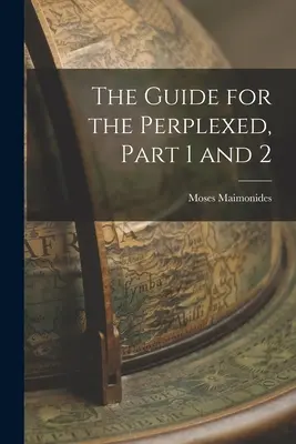 Průvodce pro zmatené, část 1 a 2 - The Guide for the Perplexed, Part 1 and 2