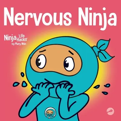 Nervózní nindža: Sociálně emoční kniha pro děti o zklidnění obav a úzkosti - Nervous Ninja: A Social Emotional Book for Kids About Calming Worry and Anxiety