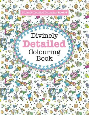 Božsky detailní omalovánky 8 - Divinely Detailed Colouring Book 8