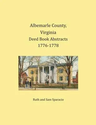 Albemarle County, Virginia Výpisy z knihy listin 1776-1778 - Albemarle County, Virginia Deed Book Abstracts 1776-1778