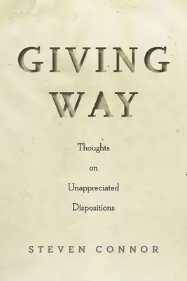 Uvolnění cesty: Dějiny cestování: Myšlenky o nedoceněných dispozicích - Giving Way: Thoughts on Unappreciated Dispositions