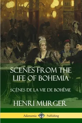 Scény ze života Čechů: Scnes De La Vie De Bohme - Scenes from the Life of Bohemia: Scnes De La Vie De Bohme
