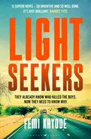 Hledači světel - „Inteligentní, napínavé a naprosto poutavé - Lightseekers - 'Intelligent, suspenseful and utterly engrossing'
