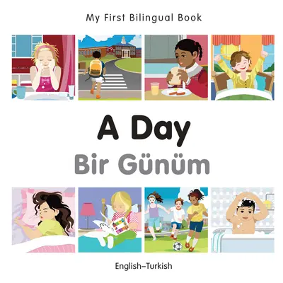 Moje první dvojjazyčná kniha - Den (anglicko-turecká) - My First Bilingual Book-A Day (English-Turkish)