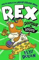 Rex: Dinosaurus v převleku - Rex: Dinosaur in Disguise