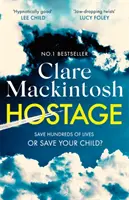 Rukojmí - Strhující thriller na hraně bestselleru Sunday Times, z něhož vám spadne čelist - Hostage - The jaw-dropping, edge-of-your-seat Sunday Times bestselling thriller