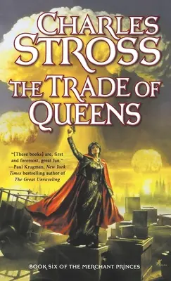 Obchod královen: Šestá kniha Kupeckých knížat - The Trade of Queens: Book Six of the Merchant Princes