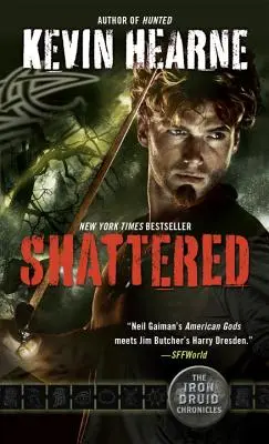 Shattered: Kniha sedmá: Kroniky železného druida - Shattered: The Iron Druid Chronicles, Book Seven