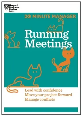Vedení porad (HBR 20-Minute Manager Series) - Running Meetings (HBR 20-Minute Manager Series)