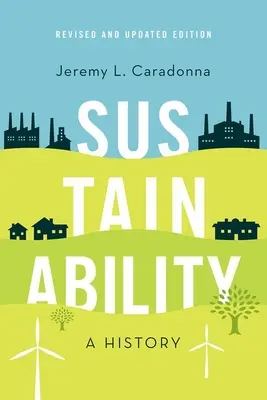 Udržitelnost: Dějiny, revidované a aktualizované vydání - Sustainability: A History, Revised and Updated Edition