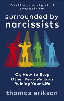 Obklopeni narcisty - aneb, Jak si přestat ničit život egem druhých lidí? - Surrounded by Narcissists - Or, How to Stop Other People's Egos Ruining Your Life