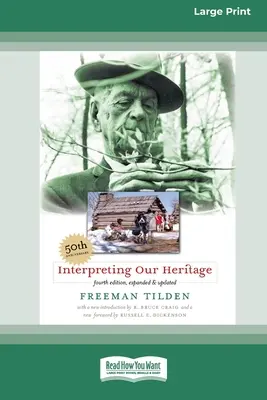 Interpretace našeho dědictví: Čtvrté vydání [standardní vydání s velkým nákladem 16 stran] - Interpreting Our Heritage: Fourth Edition [Standard Large Print 16 Pt Edition]