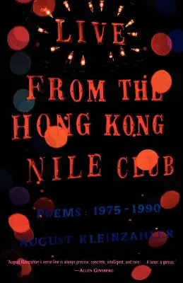 Přímý přenos z hongkongského klubu Nil: Básně: Výběr z básní z hongkongského hongkongského klubu: 1975-1990 - Live from the Hong Kong Nile Club: Poems: 1975-1990
