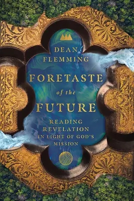 Předchuť budoucnosti: Čtení Zjevení ve světle Božího poslání: Předtucha budoucnosti - Foretaste of the Future: Reading Revelation in Light of God's Mission