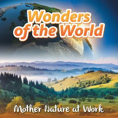 Divy světa: Matka příroda při práci - Wonders of the World: Mother Nature at Work