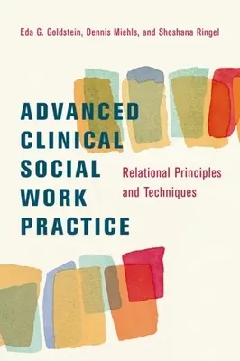 Pokročilá praxe klinické sociální práce: Vztahové principy a techniky - Advanced Clinical Social Work Practice: Relational Principles and Techniques