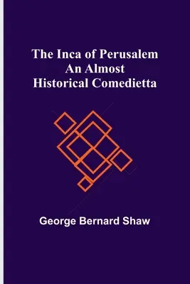 Inka z Perusalemu: Téměř historická komedie - The Inca of Perusalem: An Almost Historical Comedietta