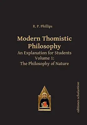 Moderní tomistická filosofie: Svazek 1: Filosofie přírody. - Modern Thomistic Philosophy: An Explanation for Students, Volume 1: The Philosophy of Nature