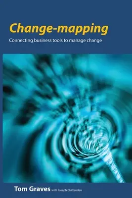 Mapování změn: Propojení podnikových nástrojů pro řízení změn - Change-mapping: Connecting business tools to manage change