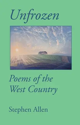 Unfrozen: Básně ze západní země - Unfrozen: Poems of the West Country