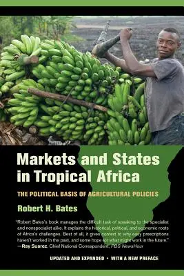 Trhy a státy v tropické Africe: Politické základy zemědělských politik - Markets and States in Tropical Africa: The Political Basis of Agricultural Policies