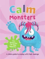Calm Monsters - Průvodce pro děti, jak se vyrovnat se svými pocity - Calm Monsters - A Child's Guide to Coping With Their Feelings