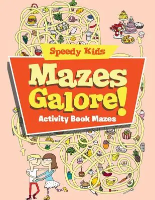 Bludiště v hojnosti! Kniha aktivit Bludiště v překladu: Kniha aktivit Bludiště v překladu: Kniha aktivit Bludiště - Mazes Galore!: Activity Book Mazes