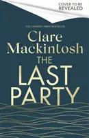 Poslední večírek - Nová záhada a okamžitý bestseller Sunday Times - Last Party - The twisty new mystery and instant Sunday Times bestseller