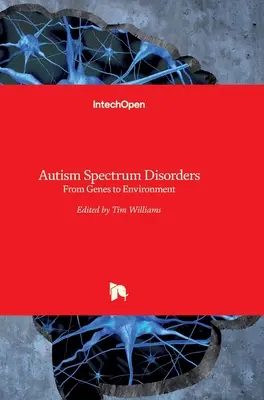 Poruchy autistického spektra: Od genů k prostředí - Autism Spectrum Disorders: From Genes to Environment