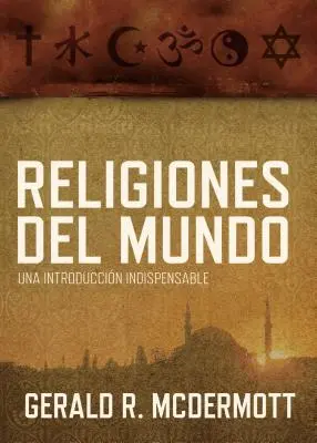 Religiones del Mundo: Una Introduccin Indispensable = Světová náboženství - Religiones del Mundo: Una Introduccin Indispensable = World Religions