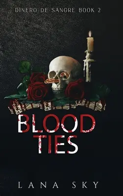 Krevní pouta: Temná kartelová romance (A Dark Cartel Romance) - Blood Ties: A Dark Cartel Romance