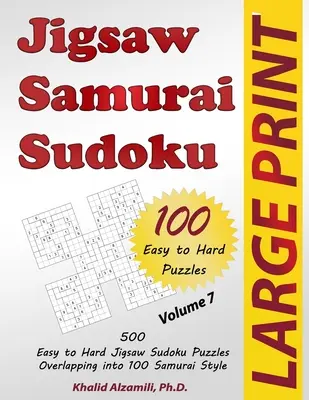 Jigsaw Samurai Sudoku: 500 snadných až těžkých skládaček sudoku s přesahem do 100 samurajských stylů - Jigsaw Samurai Sudoku: 500 Easy to Hard Jigsaw Sudoku Puzzles Overlapping into 100 Samurai Style