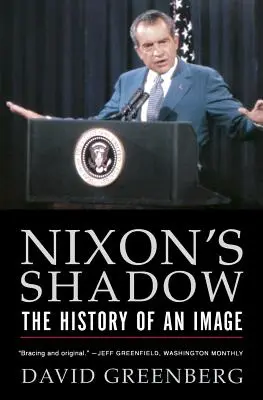 Nixonův stín: Historie jednoho obrazu - Nixon's Shadow: The History of an Image