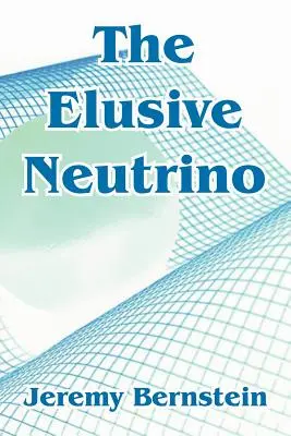 Nepolapitelné neutrino - The Elusive Neutrino