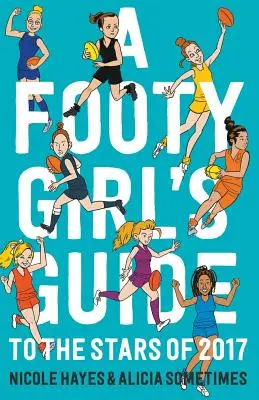 Průvodce dívky z fotbalového klubu po hvězdách roku 2017 - A Footy Girl's Guide to the Stars of 2017