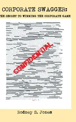 Corporate Swagger (Firemní šviháctví): Tajemství vítězství ve firemní hře - Corporate Swagger: The Secret to Winning the Corporate Game