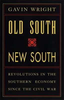 Starý Jih, nový Jih: Revoluce v ekonomice Jihu od občanské války - Old South, New South: Revolutions in the Southern Economy Since the Civil War