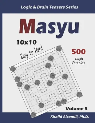 Masyu: 500 lehkých až těžkých hádanek (10x10) - Masyu: 500 Easy to Hard Puzzles (10x10)